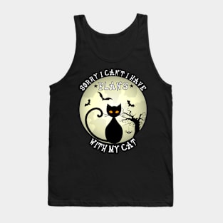 Sorry I Can't I Have Plans With My Cat Halloween Black Cat Tank Top